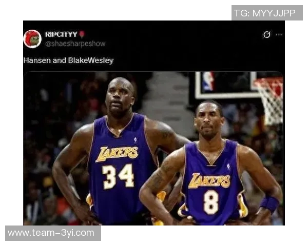 拓媒晒奥尼尔科比合照调侃杨瀚森与布雷克韦斯利的奇妙对比